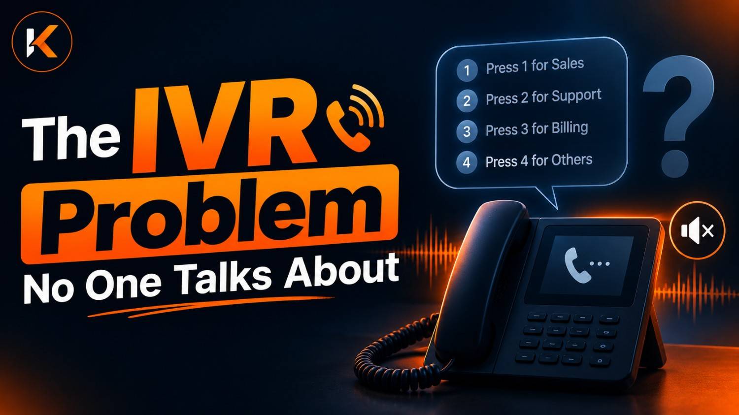 The IVR Problem No One Talks About, Why Your Customers Hang Up Before You Even Say Hello !