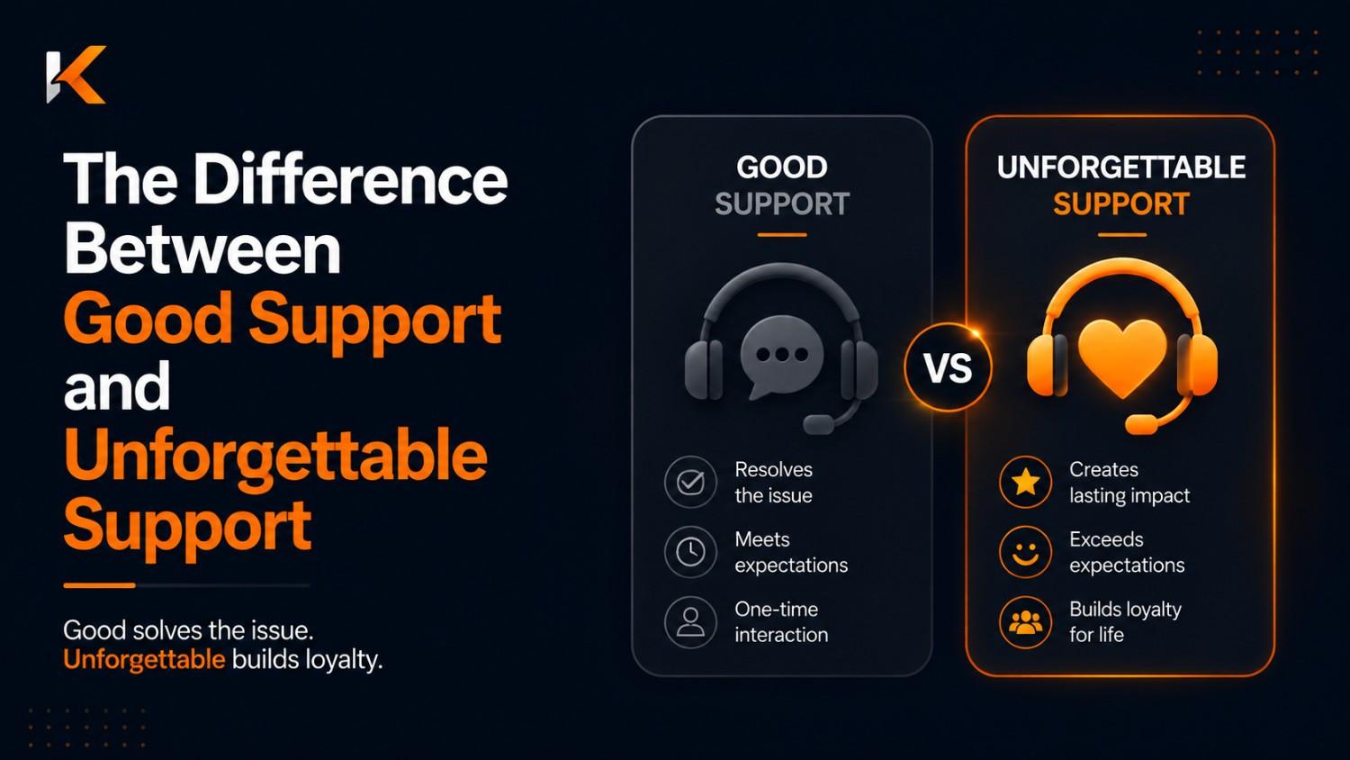 The Difference Between Good Support and Unforgettable Support