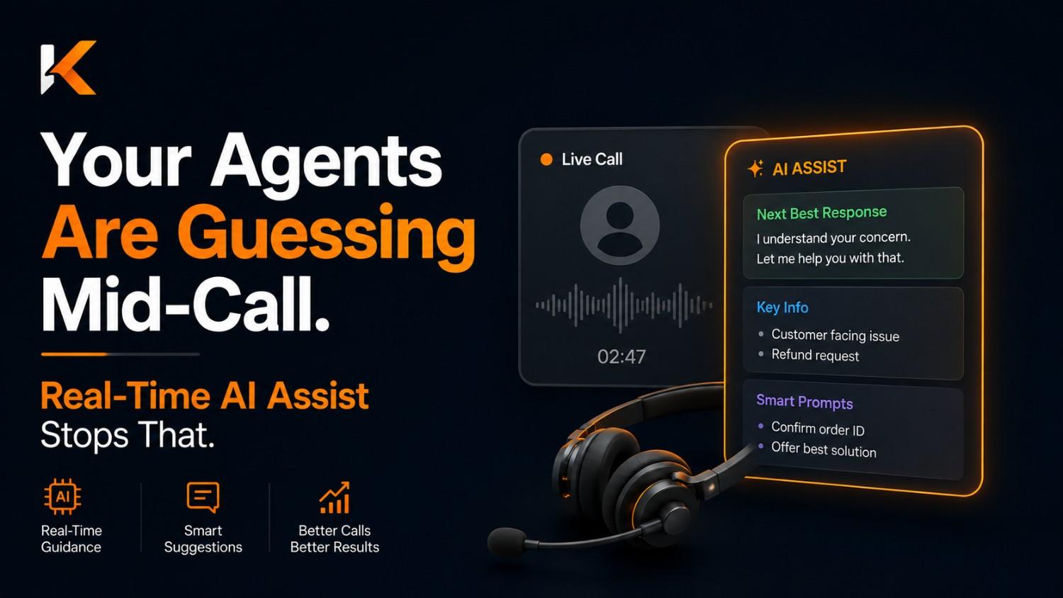 Your Agents Are Guessing Mid-Call. Real-Time AI Assist Stops That.