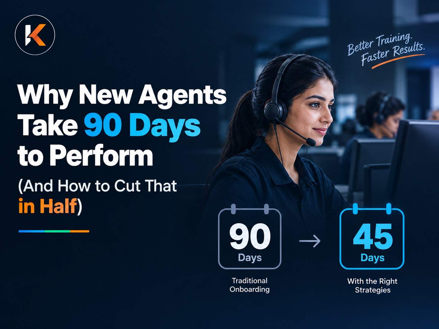 Why New Agents Take 90 Days to Perform (And How to Cut That in Half)